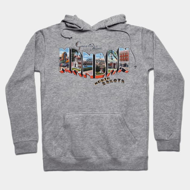 Greetings from Mandan North Dakota Hoodie by reapolo